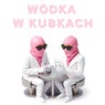 WÓDKA W KUBKACH