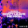 Don't Leave Me High (Extended Mix)
