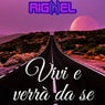 Vivi e verra da se