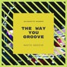 .the way you groovE