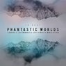 Phantastic Worlds