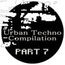Urban Techno Compilation. Part 7.