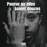 Pourvu qu'elles soient douces