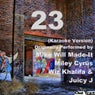 23 (Karaoke Version) (Originally Performed by Mike Will Made-It,  Miley Cyrus, Wiz Khalifa & Juicy J) - Single