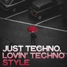 Just Techno (Lovin' Techno Style)