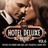 100%% Hotel Deluxe Music, Vol. 6 (The Best in Lounge and Chill out, Essential Luxury Hits)