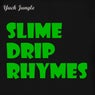 Slime Drip Rhymes