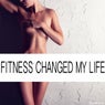 Fitness Changed My Life