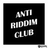 Anti Riddim Club