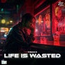 Life Is Wasted