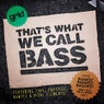 That's What We Call Bass - Part 2