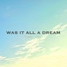 WAS IT ALL A DREAM (feat. ALO)