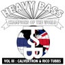 Heavy Bass Champions Of The World Volume III