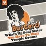 Whats Up Soul Sister / You Have To Wait / Temple Drumz