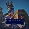 King for a day