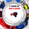 X Years of She's Super