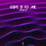 Give It To Me