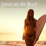 Sunset on the Beach - A Chill Lounge Collection