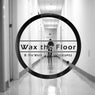 Wax The Floor