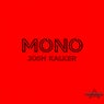 MONO - Josh Kalker