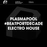 Plasmapool #BeatportDecade Electro House