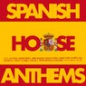 Spanish House Anthems