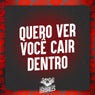 Quero Ver Você Cair Dentro
