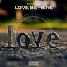 Love Be Here (Original Mix)