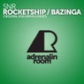 Rocketship / Bazinga
