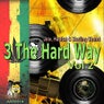 3 The Hard Way Vol 2