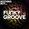 Nothing But... Funky Groove, Vol. 12