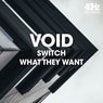 Switch / What They Want