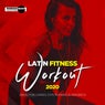 Latin Fitness Workout 2020 (Ideal For Cardio, Gym, Running & Aerobics)