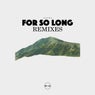 For so Long (Remixes)