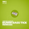 Bumm Bass Tick Remixes (Part 2)