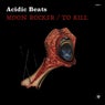 Moon Rocker / To Kill