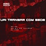 Vai Transar Com Sede