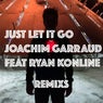 Just Let It Go (feat. Ryan Konline) [Remixs]