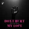 Dont Hurt My Love