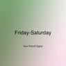 Friday Saturday