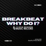 DJ BREAKBEAT BARAT WHY DO I MENGKANE