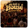 We Call It House - Summer 2026