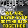 We Are Never Ever Getting Back Together (Remix Tools for Mash-Ups)