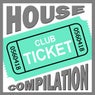 Club Ticket House Compilation