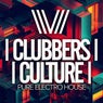 Clubbers Culture: Pure Electro House