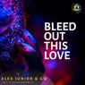 Bleed out This Love