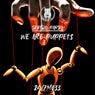 We Are Puppets