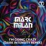 I'm Going Crazy (Dark Intensity Remix)