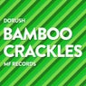 Bamboo Crackles