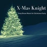 X-Mas Knight - Deep House Music For Christmas Party